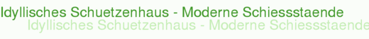 Idyllisches Schuetzenhaus - Moderne Schiessstaende